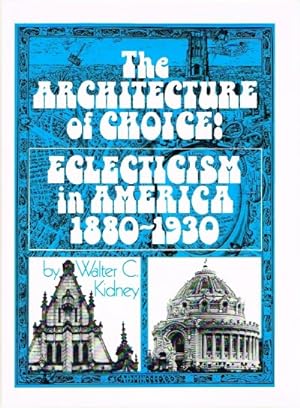 The Architecture of Choice: Eclecticism in America 1880-1930