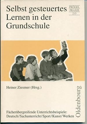 Selbst gesteuertes Lernen in der Grundschule - Fächerübergreifende Unterrichtsbeispiele: Deutsch ...