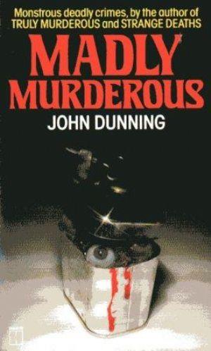 MADLY MURDEROUS