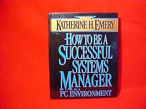How to Be a Successful Systems Manager in a PC Environment