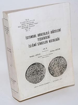Istanbul Arkeoloji Muzeleri teshirdeki islami sikkeler katalogu. Cilt II [Vol. 2]