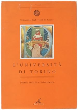 L'UNIVERSITA' DI TORINO. Profilo storico e istituzionale.: