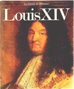 Louis XIV +quatorze (Les Géants de l'histoire)