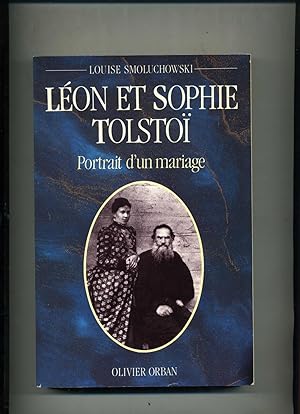 LÉON ET SOPHIE TOLSTOÏ. Portrait d'un mariage. Traduit de l'américain par Marc Cholodenko.