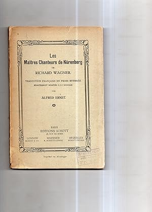 LES MAITRES CHANTEURS DE NÜRENBERG. Traduction française en prose rythmée, exactement adaptée à l...