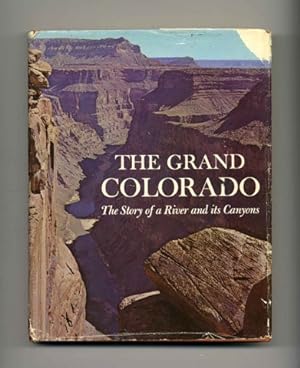 The Grand Colorado: The Story of a River and its Canyons - 1st Edition/1st Printing