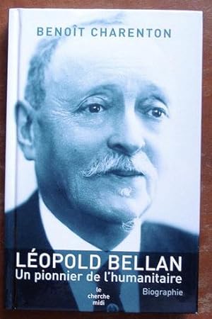 LEOPOLD BELLAN UN PIONNIER DE L'HUMANITAIRE