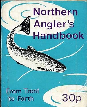 Northern Angler's Handbook : From Trent
