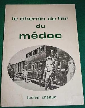 Un centenaire - Le chemin de fer du Médoc