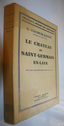 Le Château De Saint-Germain-En-Laye. Avec Deux Gravures Hors-Texte Et Un Plan.