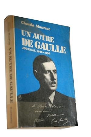 UN AUTRE DE GAULLE - JOURNAL 1944-1954
