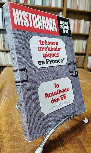 Historama, Hors série N 6. Trésors archéologiques en France, le fanatisme des SS.