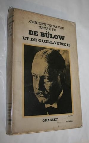 Correspondance secrète de Bulow et de Guillaume II. Réunie par Spectator et précédée d'une étude ...
