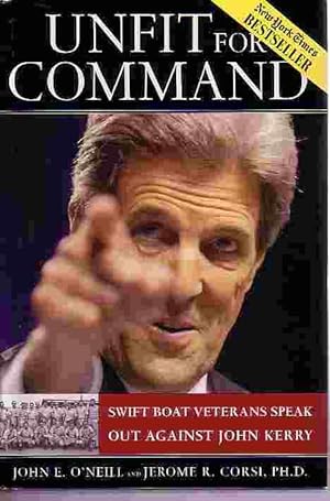 Unfit For Command Swift Boat Veterans Speak out Against John Kerry