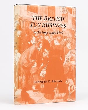 The British Toy Business. A History Since 1700