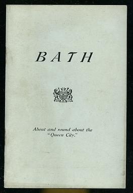 BATH - About and round about the "Queen City" Specially compiled for THE SPA HOTEL
