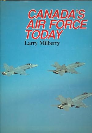 CANADA'S AIR FORCE TODAY.