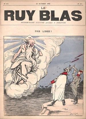 Le Ruy Blas : Hebdomadaire illustré n° 471 - 10 Octobre 1915 : Pas Libre !