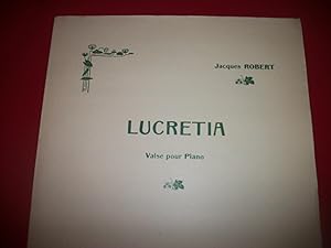 Lucretia. Valse pour Piano. Musique de Jacques Robert (1875-1892).