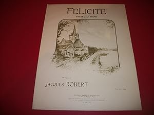 Félicité. Valse pour Piano. Musique de Jacques Robert (1875-1892).