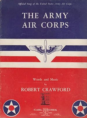 ARMY AIR CORPS, Official Song of the United States Army Air Corps, The.