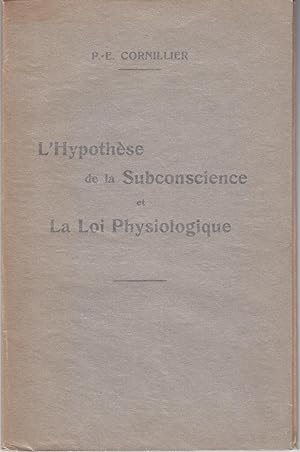 L'hypothèse de la subconscience et la loi physiologique