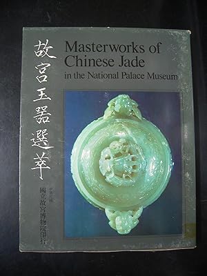 MASTERWORKS OF CHINESE JADE IN THE NATIONAL PALACE MUSEUM
