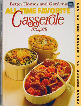 Better Homes And Gardens All-Time Favorite Casserole Recipes