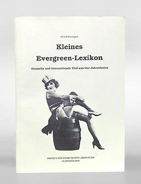 Kleines Evergreen-Lexikon. Deutsche und internationale Titel aus vier Jahrzehnten.