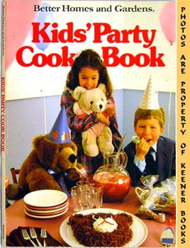 Better Homes And Gardens Kids' Party Cook Book