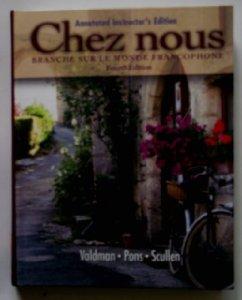 Chez Nous: Branche Sur Le Monde Francophone, Annotated Instructor's Edition.