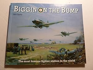 Biggin on the Bump : The Most Famous Fighter Station in the World