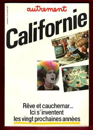 CALIFORNIE Rêve et Cauchemar . Ici S'inventent Les Vingt Prochaines Années. Revue Autrement n° 31...