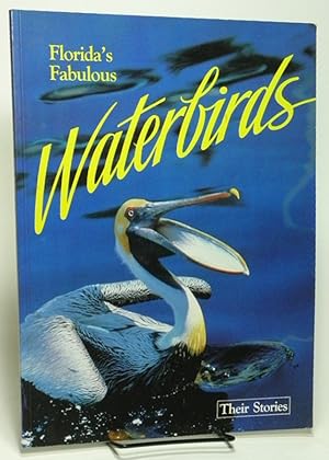Florida's Fabulous Waterbirds Their Stories