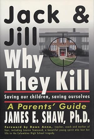Jack and Jill: Why They Kill, Saving Our Children, Saving Ourselves