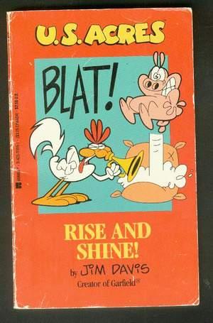RISE AND SHINE! -- U.S. ACRES Books #4; [Booker the Chicken, & Sheldon the Chicken Egg with their...