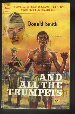 AND ALL THE TRUMPETS. (Panther Books # 846 ); Human Endurance in Japanese POW camp Singapore. Inc...