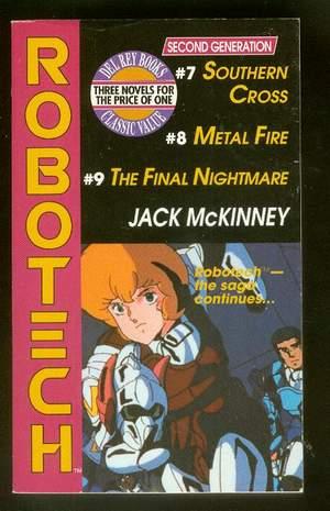 #7 SOUTHERN CROSS; #8 METAL FIRE; #9 THE FINAL NIGHTMARE; (Second Generation - Robotech #7,8,9 );...