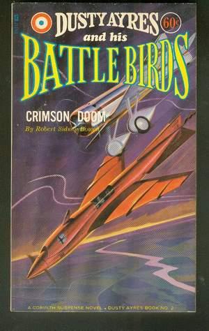 CRIMSON DOOM. (#2 in the DUSTY AYRES and His Battle Birds series; >> Corinth # CR137 );
