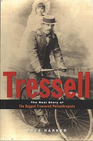 Tressell: The Real Story of the Ragged Trousered Philanthropists