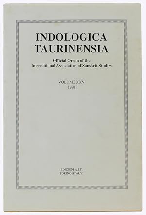 INDOLOGICA TAURINENSIA Volume XXV - 1999. Official Organ of the International Association of Sans...