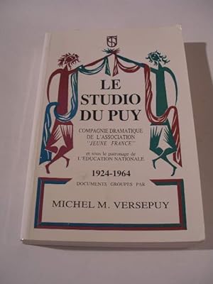 LE STUDIO DU PUY , COMPAGNIE DRAMATIQUE DE L' ASSOCIATION " JEUNE FRANCE " 1924 - 1964