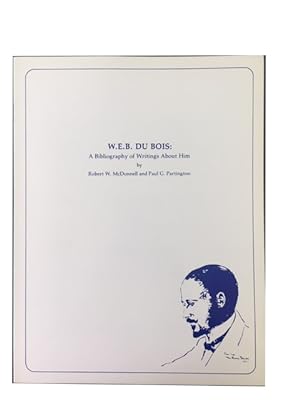 W. E. B. Du Bois: A Bibliography of Writings about Him