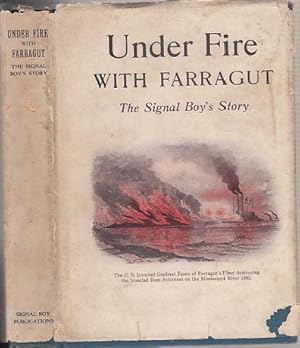 Under Fire With Farragut: The Signal Boy's Story (in original dust jacket)