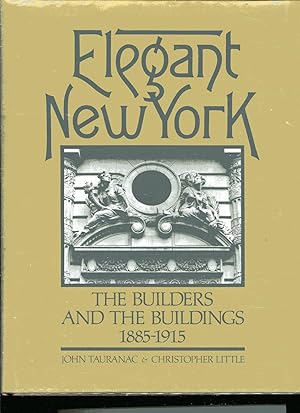 ELEGANT NEW YORK: The Builders and the Buildings 1885-1915
