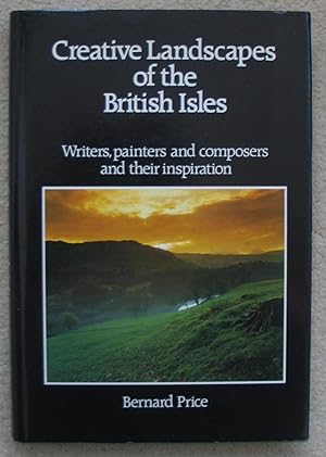 Creative Landscapes of the British Isles - Writers, painters and composers and their inspiration