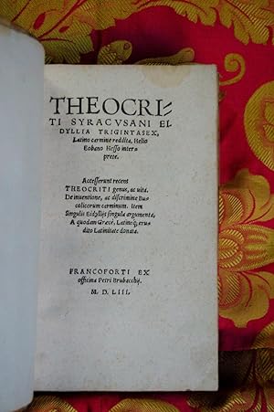 Theocriti syracusani eidyllia trigintasex, latino carmine reddita, helio eobano hesso interprete....