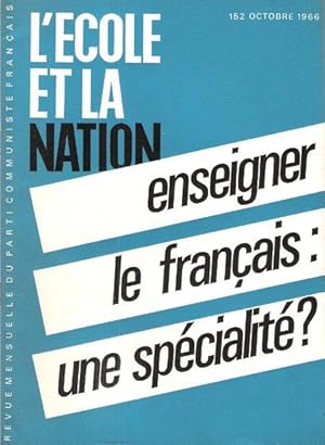 L'Ecole et La Nation n° 152 : Enseigner Le Français , Une Spécialité ?