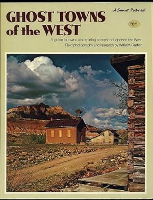 GHOST TOWNS OF THE WEST - A Sunset Pictorial: Revised Edition