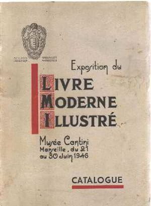 EXPOSITION DU LIVRE MODERNE ILLUSTRE MUSEE CANTINI. MARSEILLE DU 21 AU 30 JUIN 1946 - CATALOGUE